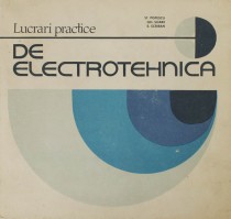 Lucrari practice de electrotehnica - carte anticariat