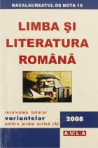 Limba si literatura romana * Rezolvarea variantelor pentru proba scrisa - carte anticariat